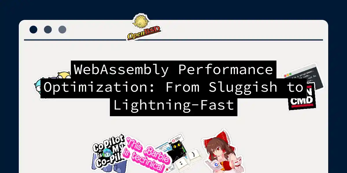 WebAssembly Performance Optimization: From Sluggish to Lightning-Fast