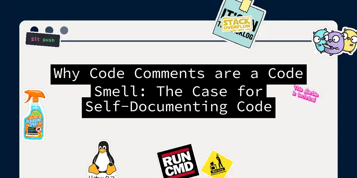 Why Code Comments are a Code Smell: The Case for Self-Documenting Code