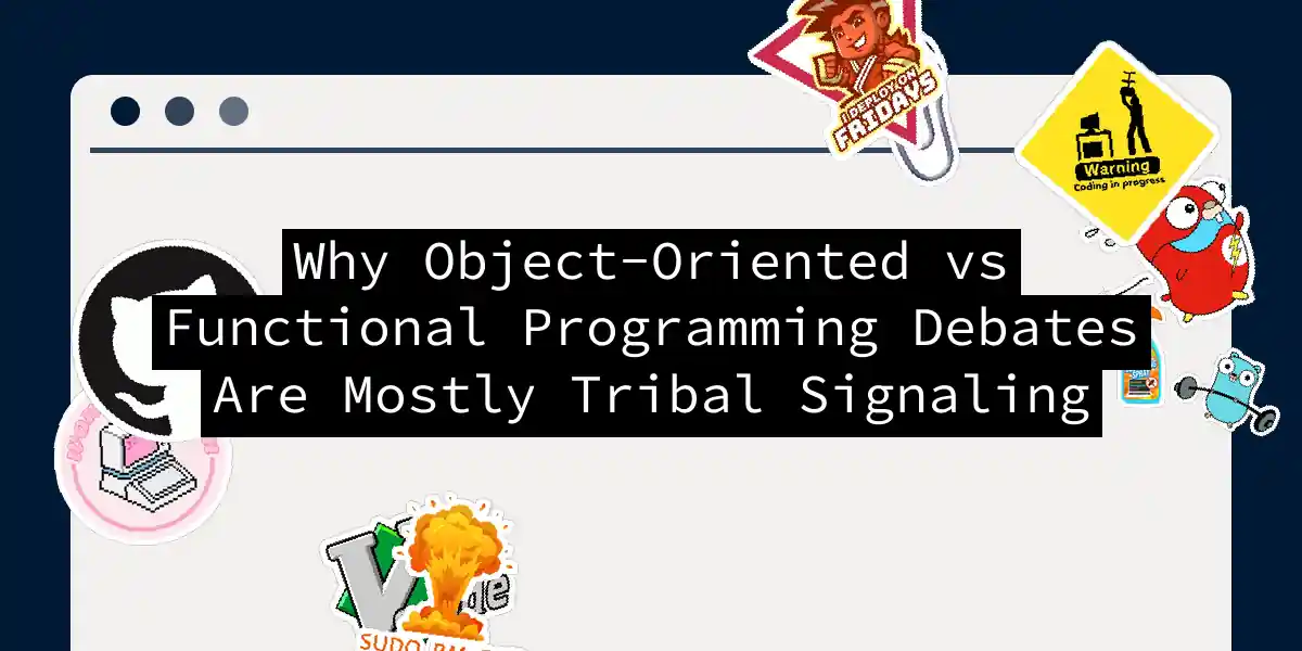 Why Object-Oriented vs Functional Programming Debates Are Mostly Tribal Signaling