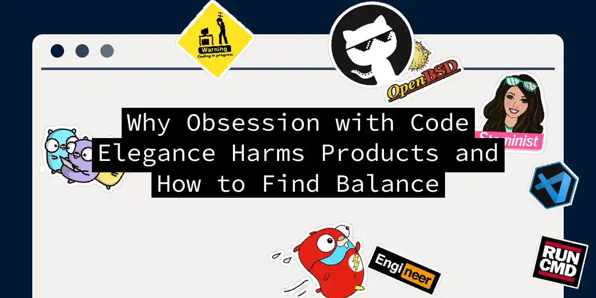 Why Obsession with Code Elegance Harms Products and How to Find Balance