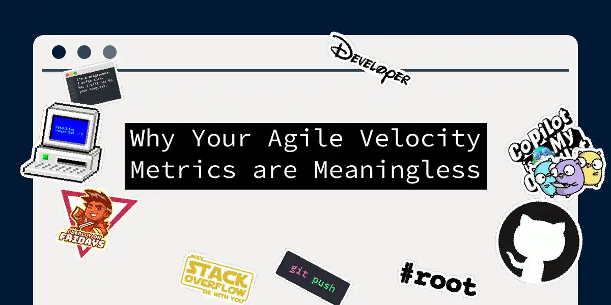 Why Your Agile Velocity Metrics are Meaningless