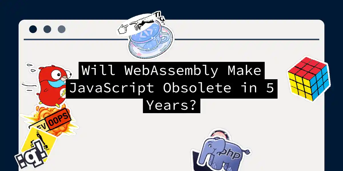 Will WebAssembly Make JavaScript Obsolete in 5 Years?