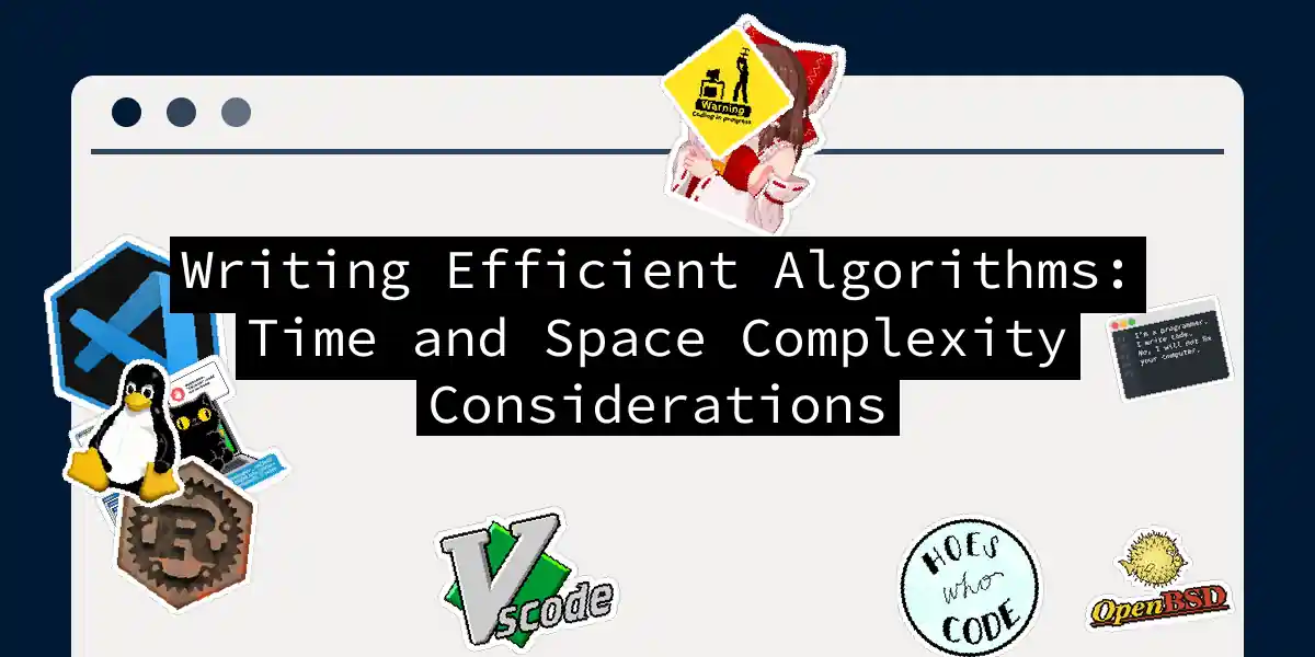 Writing Efficient Algorithms: Time and Space Complexity Considerations